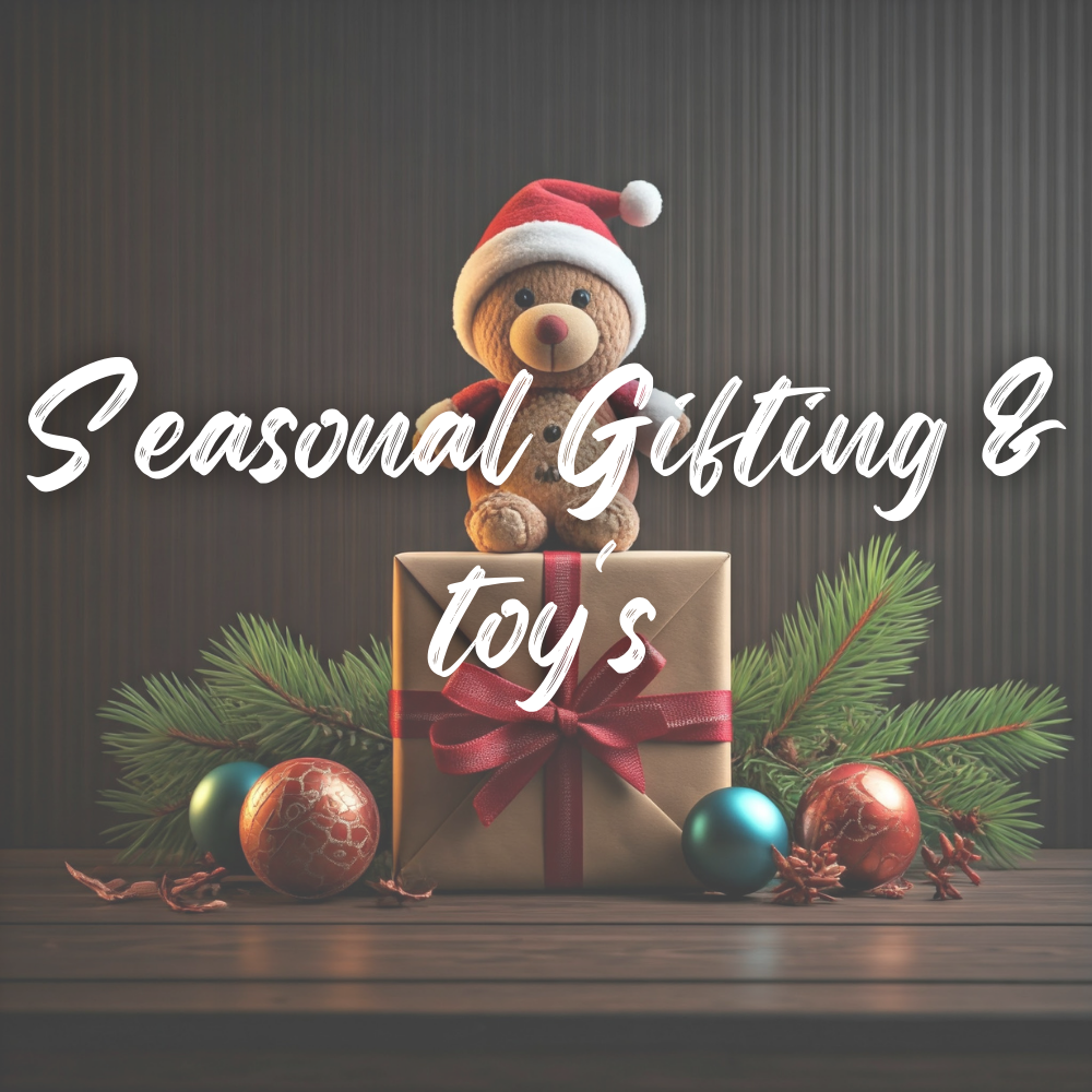 Seasonal Gifting & toy's